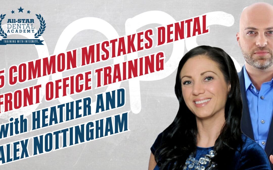 5 Common Mistakes with Dental Front Office Training (and how to fix them fast) -Virtual Dental Front Office Training