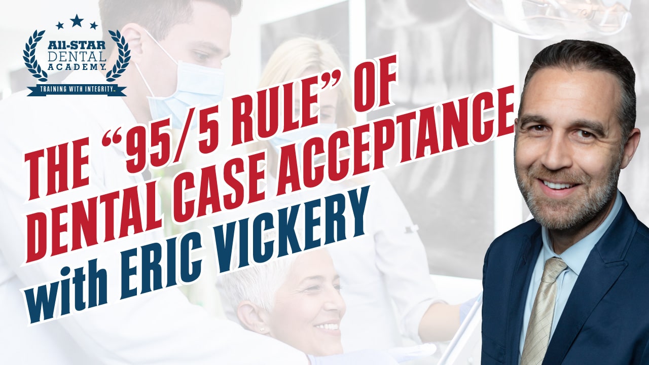 The 95/5 Dental Case Acceptance Rule