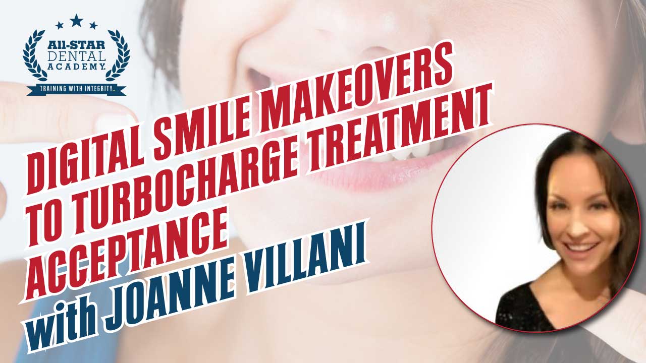 Digital Smile Makeovers to Turbocharge Treatment Acceptance