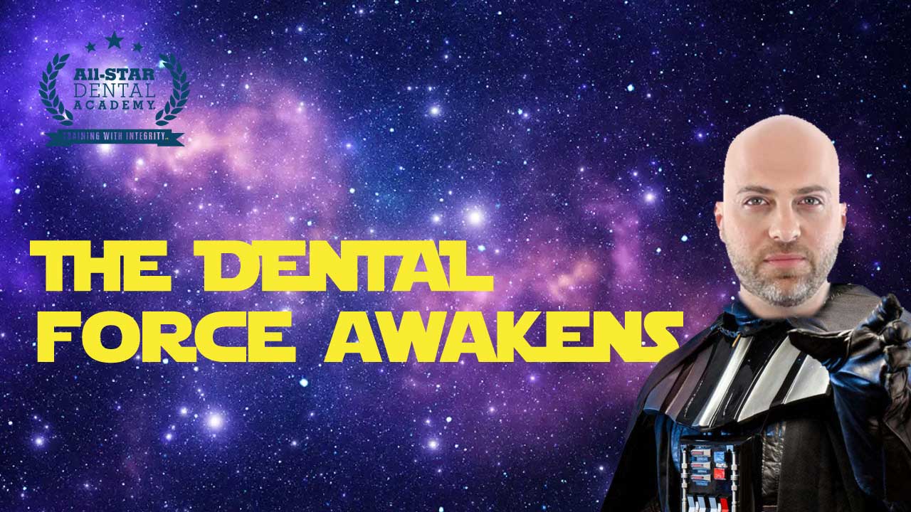 The Dental Force Awakens (Part 1)