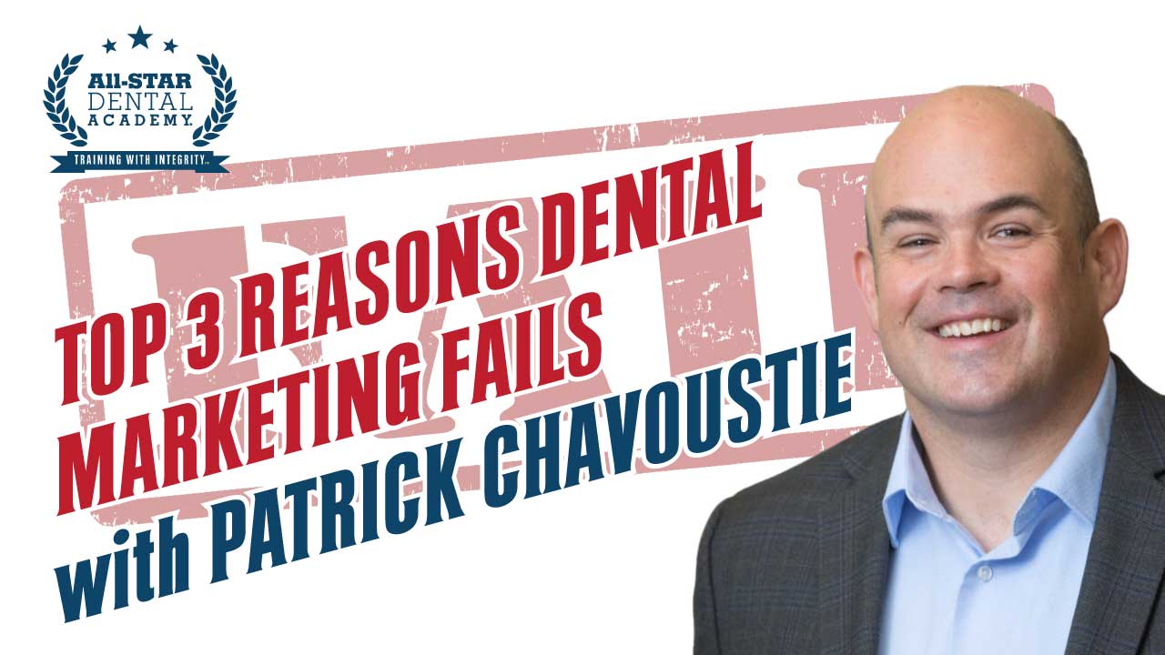 Top 3 Reasons Dental Marketing Fails